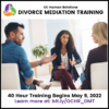 Divorce Mediation Training Starts May 9, 2022