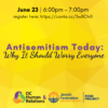 Antisemitism Today: Why It Should Worry Everyone, June 23